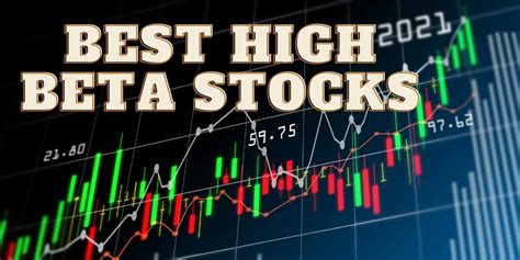 high beta stocks|The 8 Best High Beta Stocks For Traders That Crave Volatility.